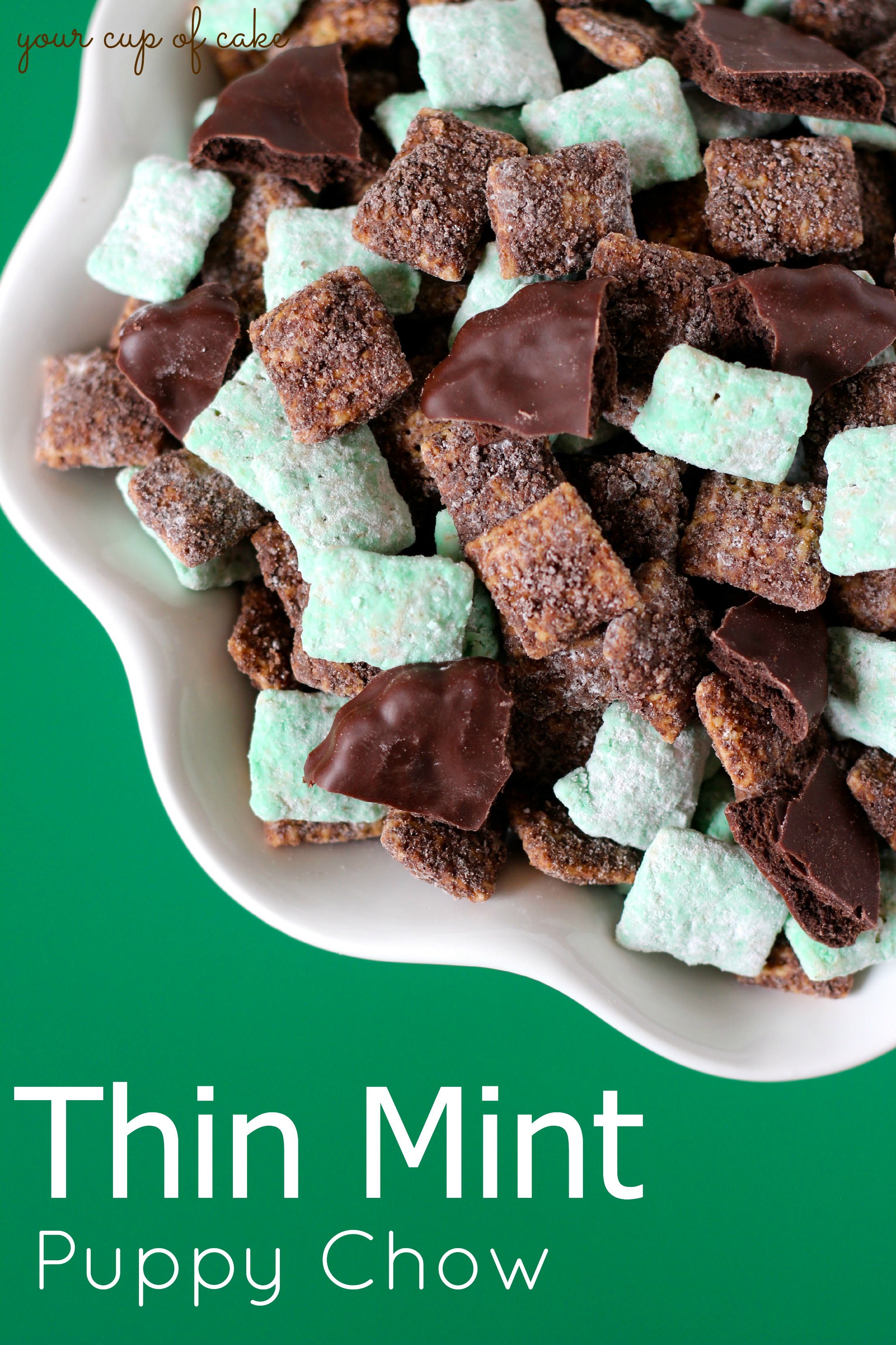 Thin Mint Puppy Chow - Your Cup of Cake