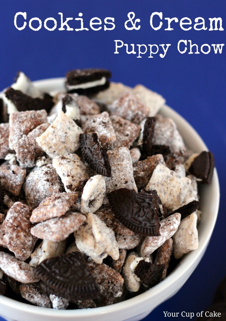 Cookies and Cream Puppy Chow - Your Cup of Cake