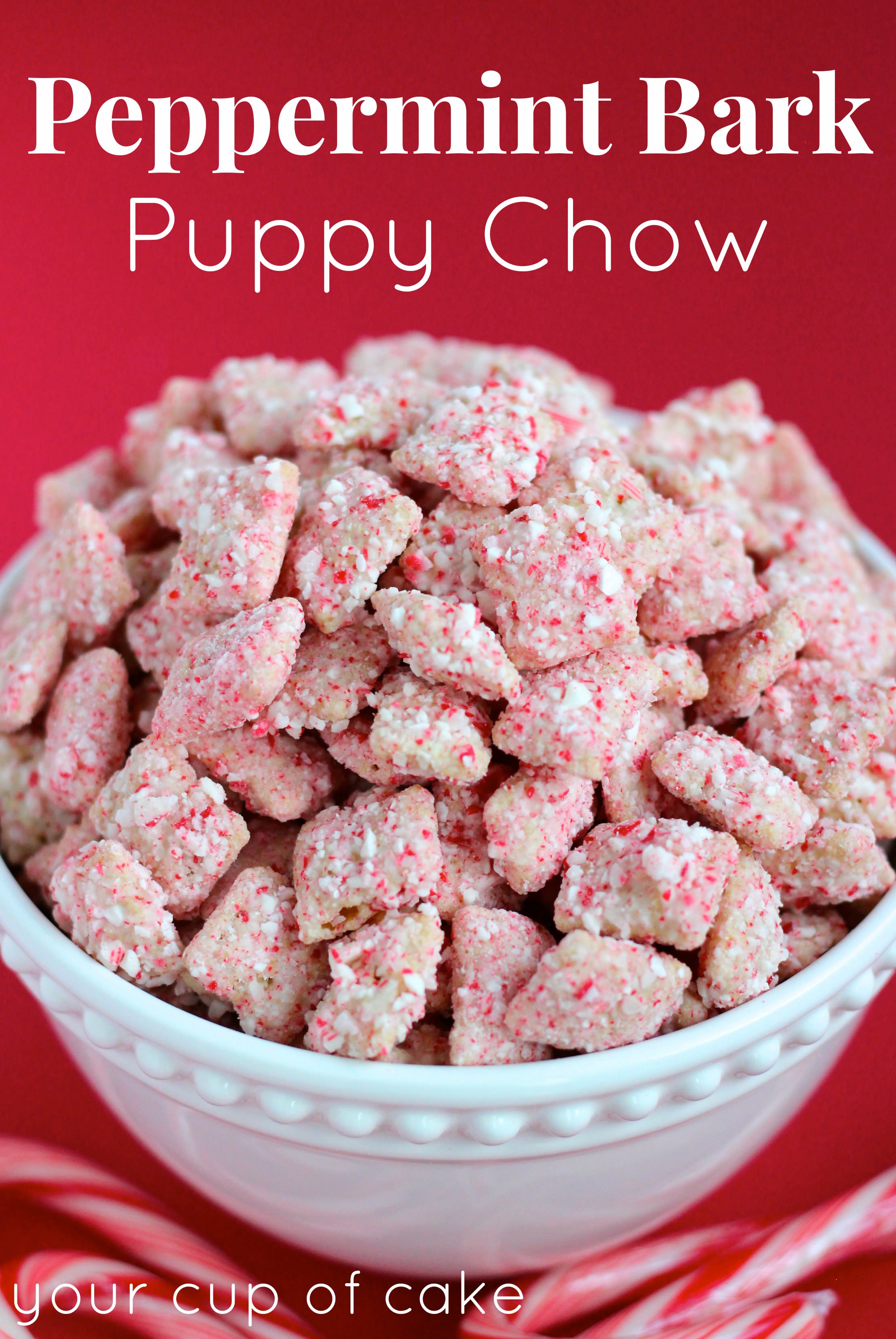 Peppermint Bark Puppy Chow Muddy Buddies - Your Cup of Cake