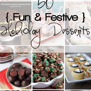 50 Fun & Festive Holiday Desserts!