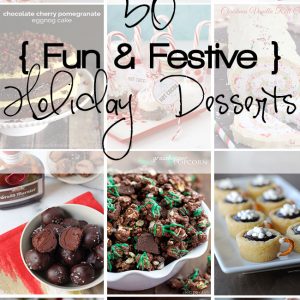 50 Fun & Festive Holiday Desserts!